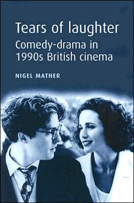 Cover for Nigel Mather · Tears of Laughter: Comedy-Drama in 1990s British Cinema (Paperback Book) (2006)