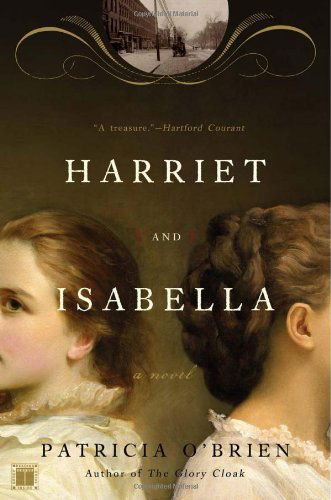 Cover for Patricia O'Brien · Harriet and Isabella: A Novel (Paperback Book) [Reprint edition] (2009)