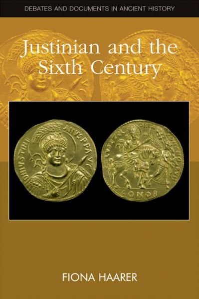 Cover for F. Haarer · Justinian: Empire and Society in the Sixth Century - Debates and Documents in Ancient History (Hardcover Book) (2022)