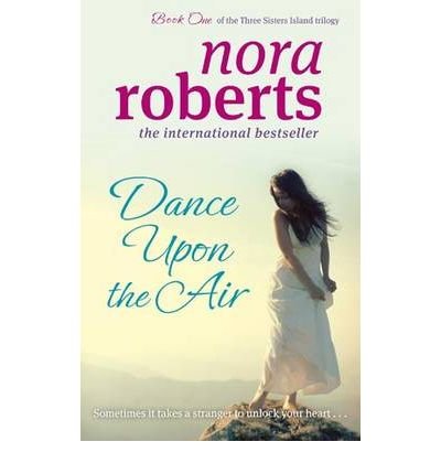Cover for Nora Roberts · Dance Upon The Air: Number 1 in series - Three Sisters Island (Paperback Bog) (2010)