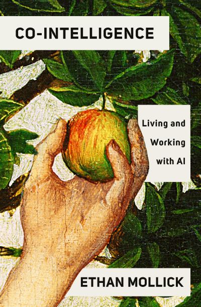 Cover for Ethan Mollick · Co-Intelligence: Living and Working with AI (Paperback Book) (2024)