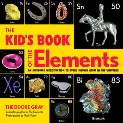 Kid's Book of the Elements - Theodore Gray - Bøker - Running Press - 9780762470778 - 20. oktober 2020