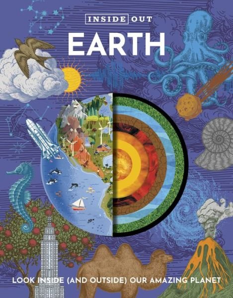 Cover for Editors of Chartwell Books · Inside Out Earth: Look Inside Our Amazing Planet - Inside Out, Chartwell (Innbunden bok) (2024)