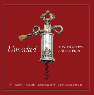 Uncorked: A Corkscrew Collection - Marilynn Gelfman Karp - Books - Abbeville Press Inc.,U.S. - 9780789213778 - November 4, 2020