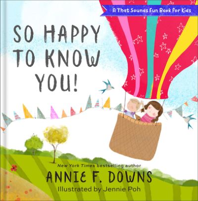 Cover for Annie F. Downs · So Happy to Know You! (Hardcover Book) (2023)