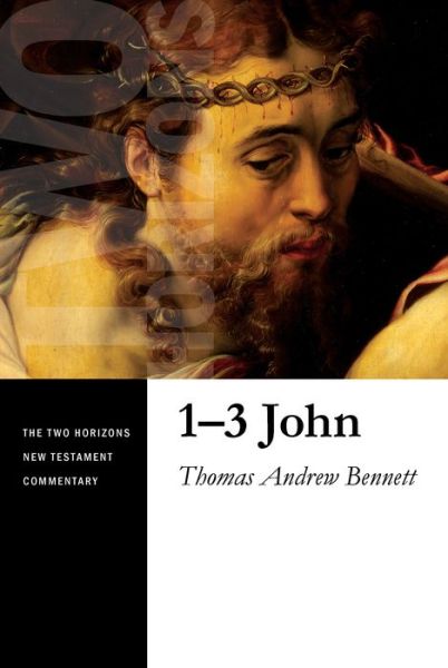 Cover for Thomas Andrew Bennett · 1-3 John - Two Horizons New Testament Commentary (Thntc) (Paperback Book) (2021)