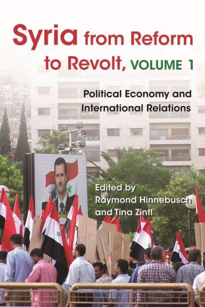 Cover for Samer Abboud · Syria from Reform to Revolt, Volume 1: Political Economy and International Relations - Modern Intellectual and Political History of the Middle East (Hardcover Book) (2014)
