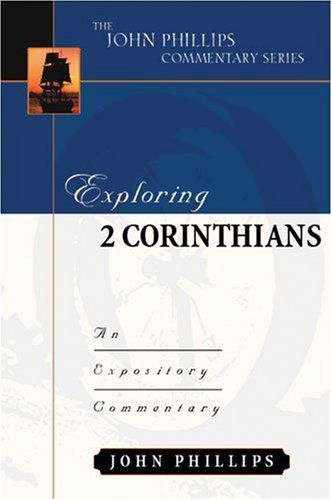 Cover for John Phillips · Exploring 2 Corinthians: An Expository Commentary - John Phillips Commentary (Hardcover Book) (2002)