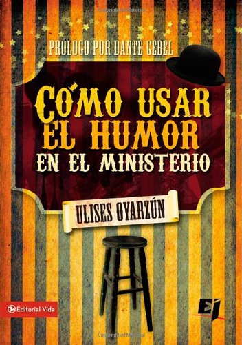 Cover for Ulises Oyarzun · Como Usar El Humor En El Ministerio - Especialidades Juveniles (Pocketbok) [Spanish edition] (2012)