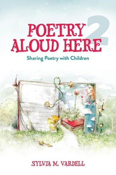 Cover for Sylvia M. Vardell · Poetry Aloud Here 2: Sharing Poetry with Children (Paperback Book) [Second edition] (2014)