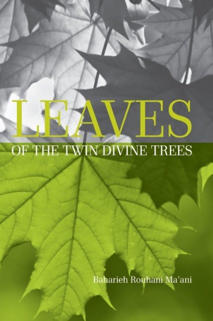 Cover for Baharieh Rouhani Ma'ani · Leaves of the Twin Divine Trees (Paperback Book) (2019)