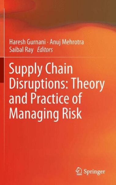 Cover for Haresh Gurnani · Supply Chain Disruptions: Theory and Practice of Managing Risk (Inbunden Bok) (2011)