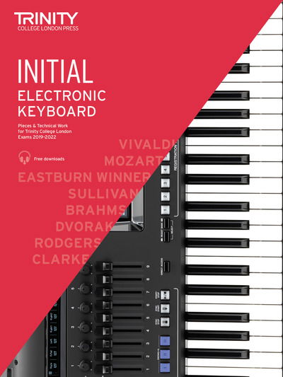 Trinity College London Electronic Keyboard Exam Pieces & Technical Work From 2019: Initial Grade - Trinity College London - Książki - Trinity College London Press - 9780857367778 - 10 października 2018