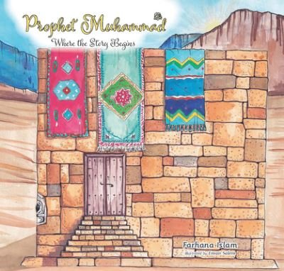 Cover for Farhana Islam · Prophet Muhammad: Where the Story Begins (Gebundenes Buch) (2022)