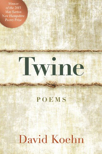 Cover for David Koehn · Twine: Poems (Paperback Book) (2014)