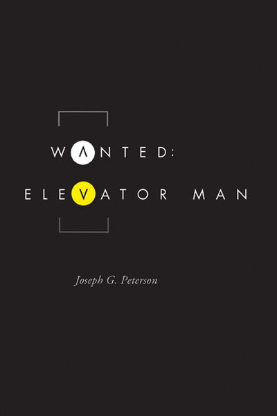 Cover for Joseph G. Peterson · Wanted: Elevator Man - Switchgrass Books (Paperback Book) (2012)