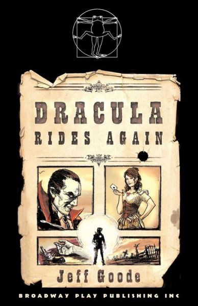 Dracula Rides Again - Jeff Goode - Books - Broadway Play Publishing Inc - 9780881452778 - 2006