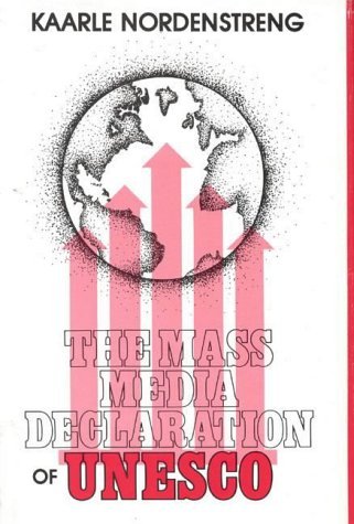 Cover for Nordenstreng, Kaarle (University of Tampere Finland) · The Mass Media Declaration of UNESCO (Hardcover Book) (1984)