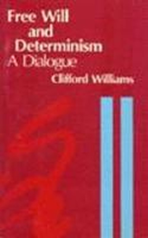 Cover for Clifford Williams · Free Will and Determinism: A Dialogue (Paperback Book) (1980)