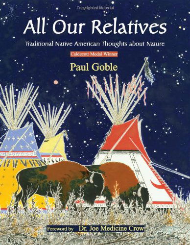 All Our Relatives: Traditional Native American Thoughts About Nature - Paul Goble - Livres - World Wisdom Books - 9780941532778 - 1 septembre 2005