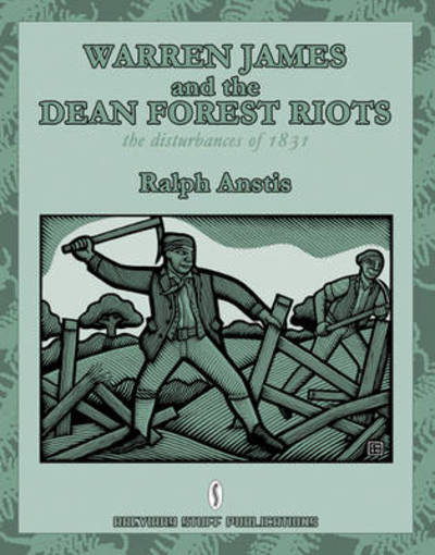 Cover for Ralph Anstis · Warren James and the Dean Forest Riots: The Disturbances of 1831 (Taschenbuch) (2011)