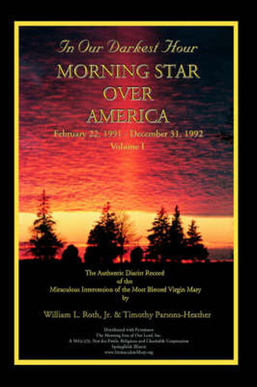 In Our Darkest Hour - Morning Star over America / Volume I - February 22, 1991 - December 31, 1992 - Timothy Parsons-heather - Books - The Morning Star of Our Lord, Inc. - 9780967158778 - December 8, 1999