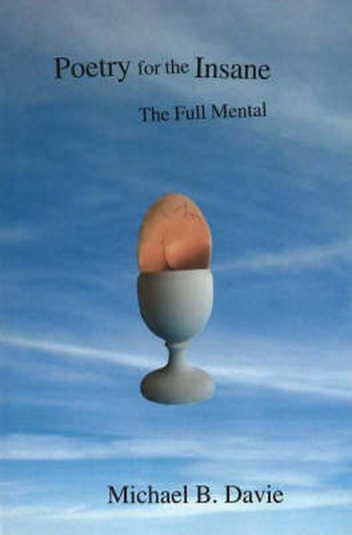 Cover for Michael B Davie · Poetry for the Insane: The Full Mental (Paperback Book) (2005)