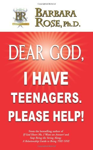 Cover for Barbara Rose · Dear God, I Have Teenagers. Please Help! (Paperback Book) (2007)