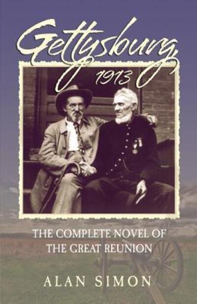 Cover for Alan Simon · Gettysburg, 1913 : The Complete Novel of the Great Reunion (Paperback Bog) (2014)