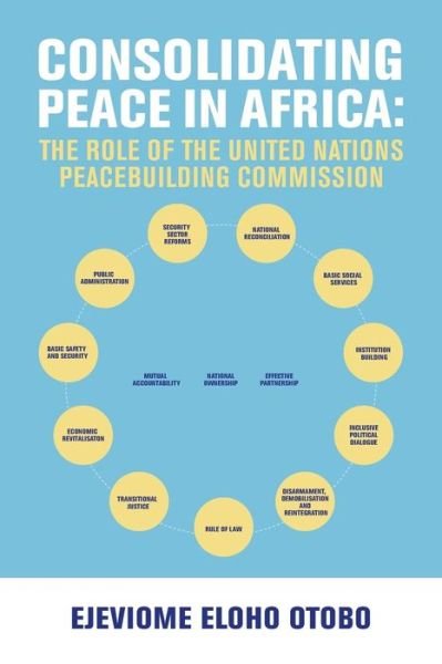 Cover for Ejeviome Eloho Otobo · Consolidating Peace in Africa: the Role of the United Nations Peacebuilding Commission (Paperback Book) (2015)