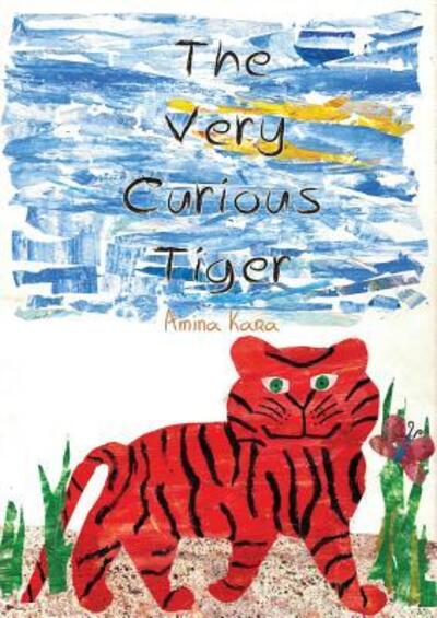 Cover for Amina Kara · The Very Curious Tiger (Paperback Book) (2017)