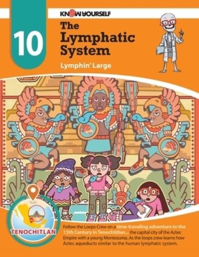 The Lymphatic System - Inc. Know Yourself - Books - Know Yourself, Inc. - 9780998819778 - September 1, 2021