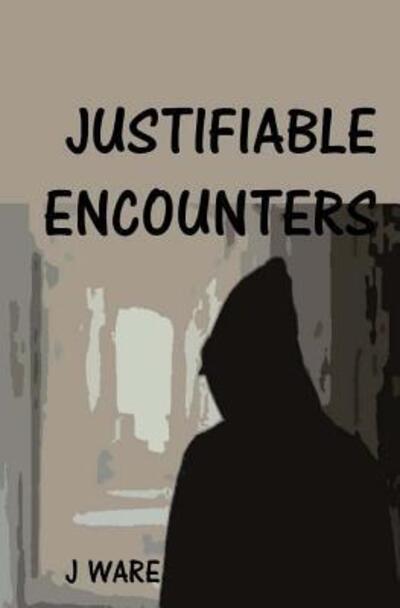 Cover for J Ware · Justifiable Encounters (Paperback Book) (2018)