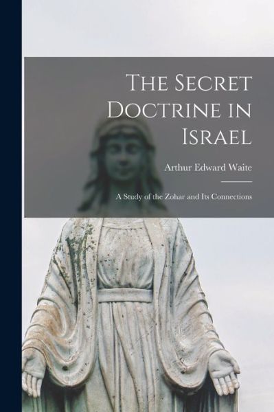 Cover for Arthur Edward 1857-1942 Waite · The Secret Doctrine in Israel (Paperback Book) (2021)