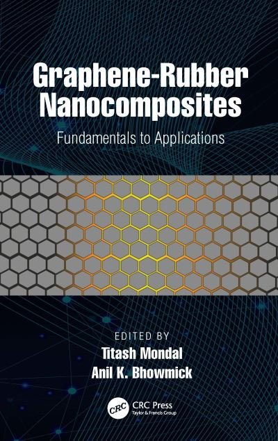 Cover for Titash Mondal · Graphene-Rubber Nanocomposites: Fundamentals to Applications (Hardcover Book) (2022)
