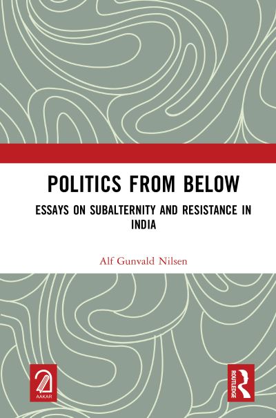 Cover for Alf Gunvald Nilsen · Politics from Below: Essays on Subalternity and Resistance in India (Hardcover Book) (2023)