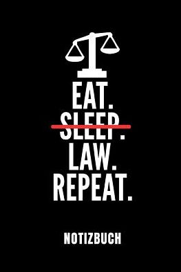 Cover for Law Publishing · Eat. Sleep. Law. Repeat. Notizbuch (Paperback Book) (2019)