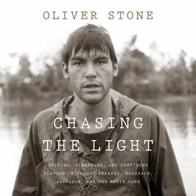 Cover for Oliver Stone · Chasing the Light : Writing, Directing, and Surviving Platoon, Midnight Express, Scarface, Salvador, and the Movie Game : Library Edition (CD) (2020)