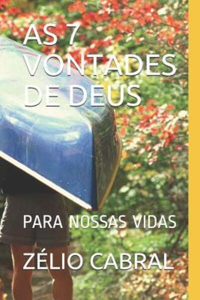 Cover for Zélio Cabral · As 7 Vontades De Deus : Para Nossas Vidas (Paperback Book) (2016)