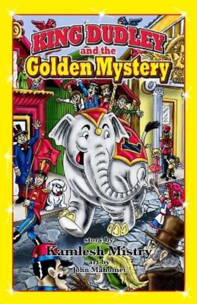 Cover for Kamlesh Mistry · King Dudley and the Golden Mystery : Colored, 3rd Edition (Paperback Bog) (2019)
