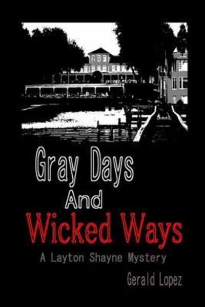 Cover for Gerald Lopez · Gray Days and Wicked Ways (Paperback Book) (2019)