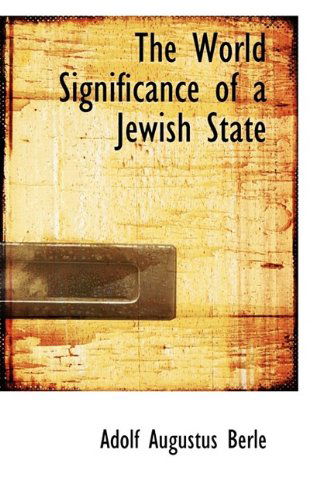 Cover for Adolf Augustus Berle · The World Significance of a Jewish State (Paperback Book) (2009)