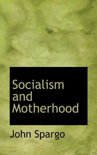 Cover for John Spargo · Socialism and Motherhood (Hardcover Book) (2009)