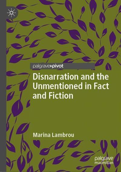 Cover for Marina Lambrou · Disnarration and the Unmentioned in Fact and Fiction (Hardcover Book) [1st ed. 2019 edition] (2016)