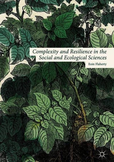 Cover for Eoin Flaherty · Complexity and Resilience in the Social and Ecological Sciences (Innbunden bok) [1st ed. 2019 edition] (2018)