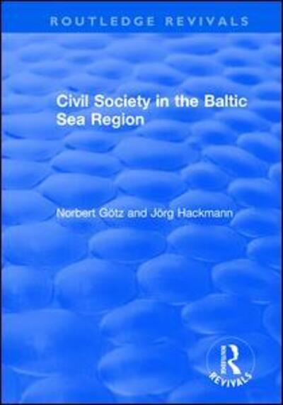 Cover for Norbert Gotz · Civil Society in the Baltic Sea Region - Routledge Revivals (Hardcover Book) (2017)