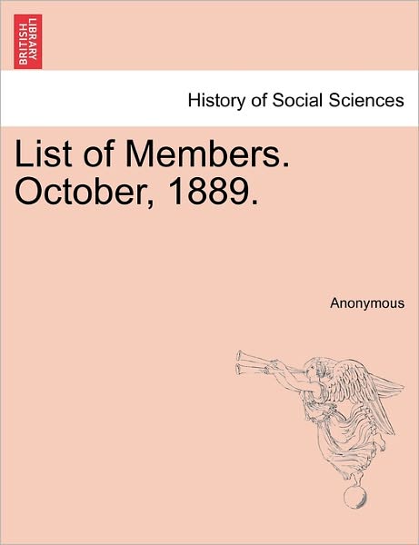 Cover for Anonymous · List of Members. October, 1889. (Paperback Book) (2011)