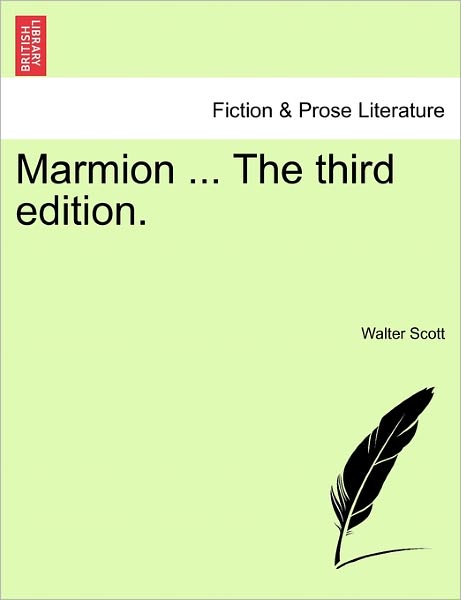 Marmion ... the Third Edition. - Sir Walter Scott - Books - British Library, Historical Print Editio - 9781241189778 - March 17, 2011