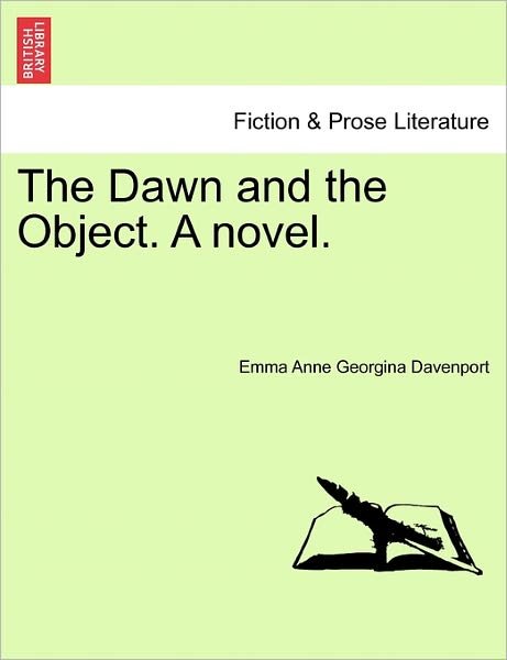 Cover for Emma Anne Georgina Davenport · The Dawn and the Object. a Novel. (Paperback Bog) (2011)