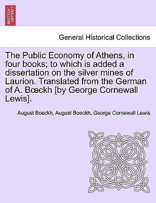 Cover for August Boeckh · The Public Economy of Athens, in Four Books; to Which is Added a Dissertation on the Silver Mines of Laurion. Translated from the German of A. B Ckh [by G (Paperback Book) (2011)